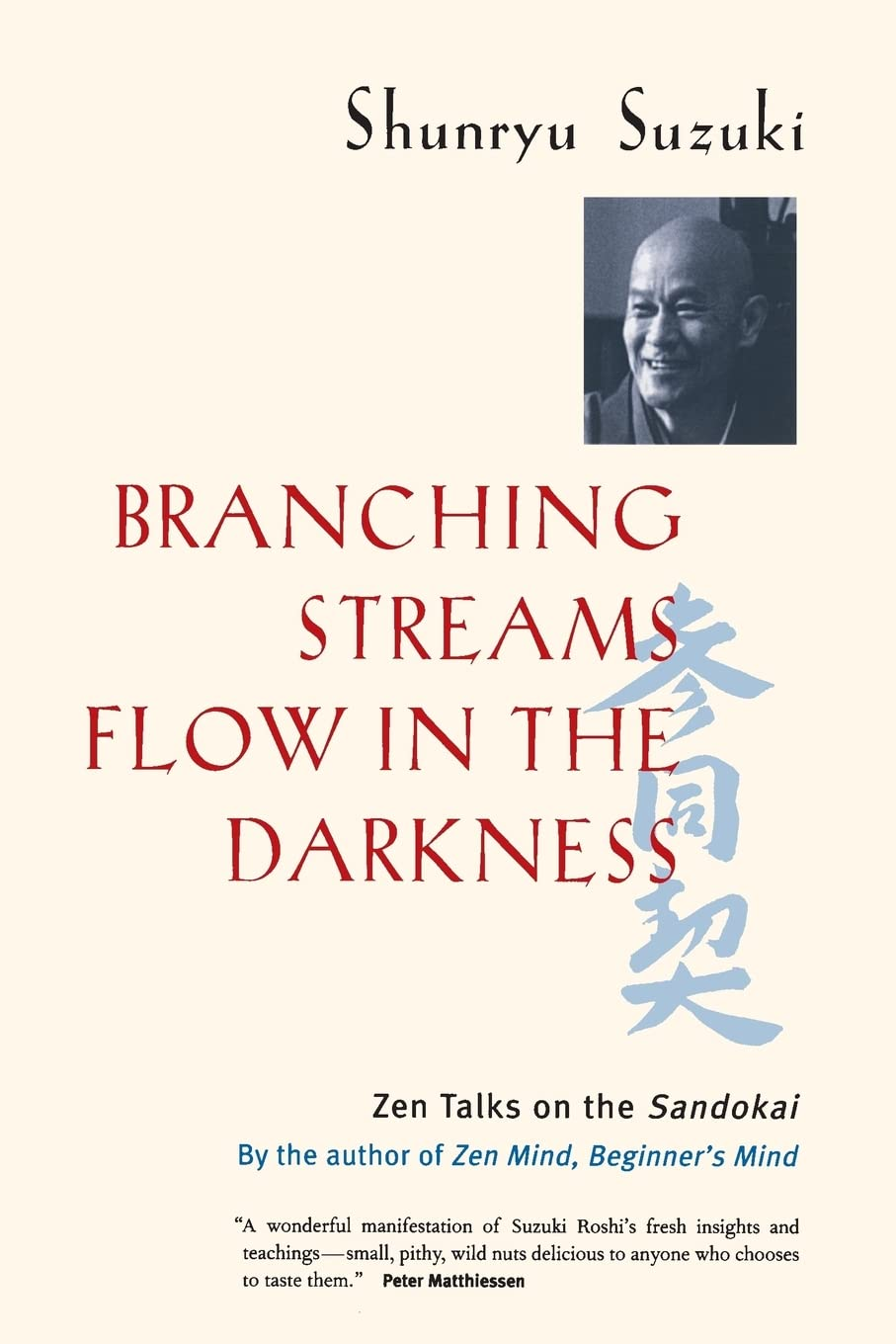 “Branching Streams Flow in the Darkness” Suzuki Roshi Commentary on The Sandokai